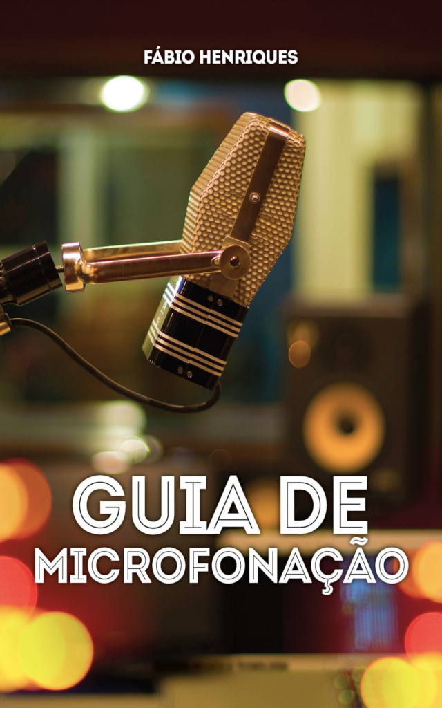 Guia de Microfonação - Fabio Henriques